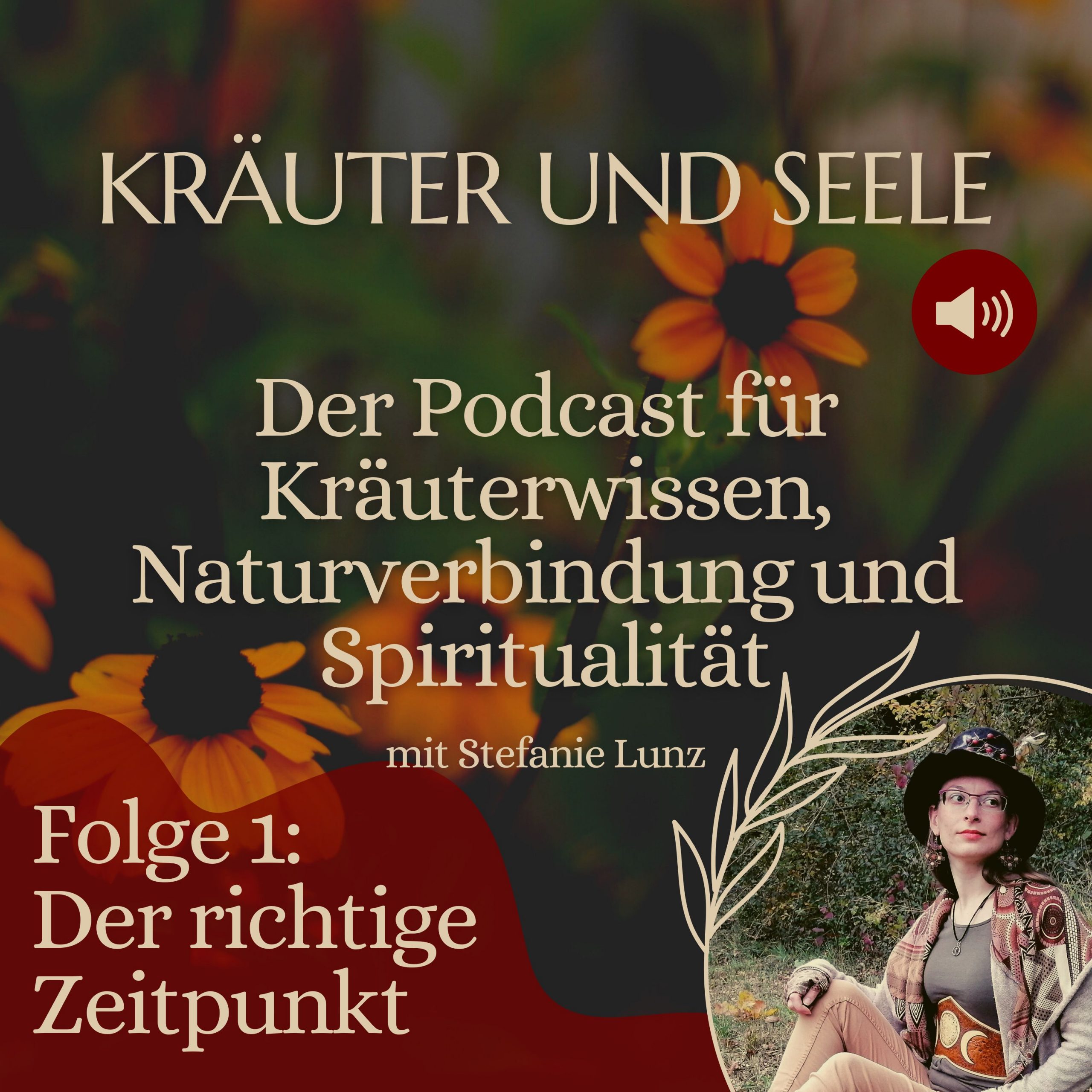Der Podcast für Kräuterwissen, Naturverbindung und Spiritualität