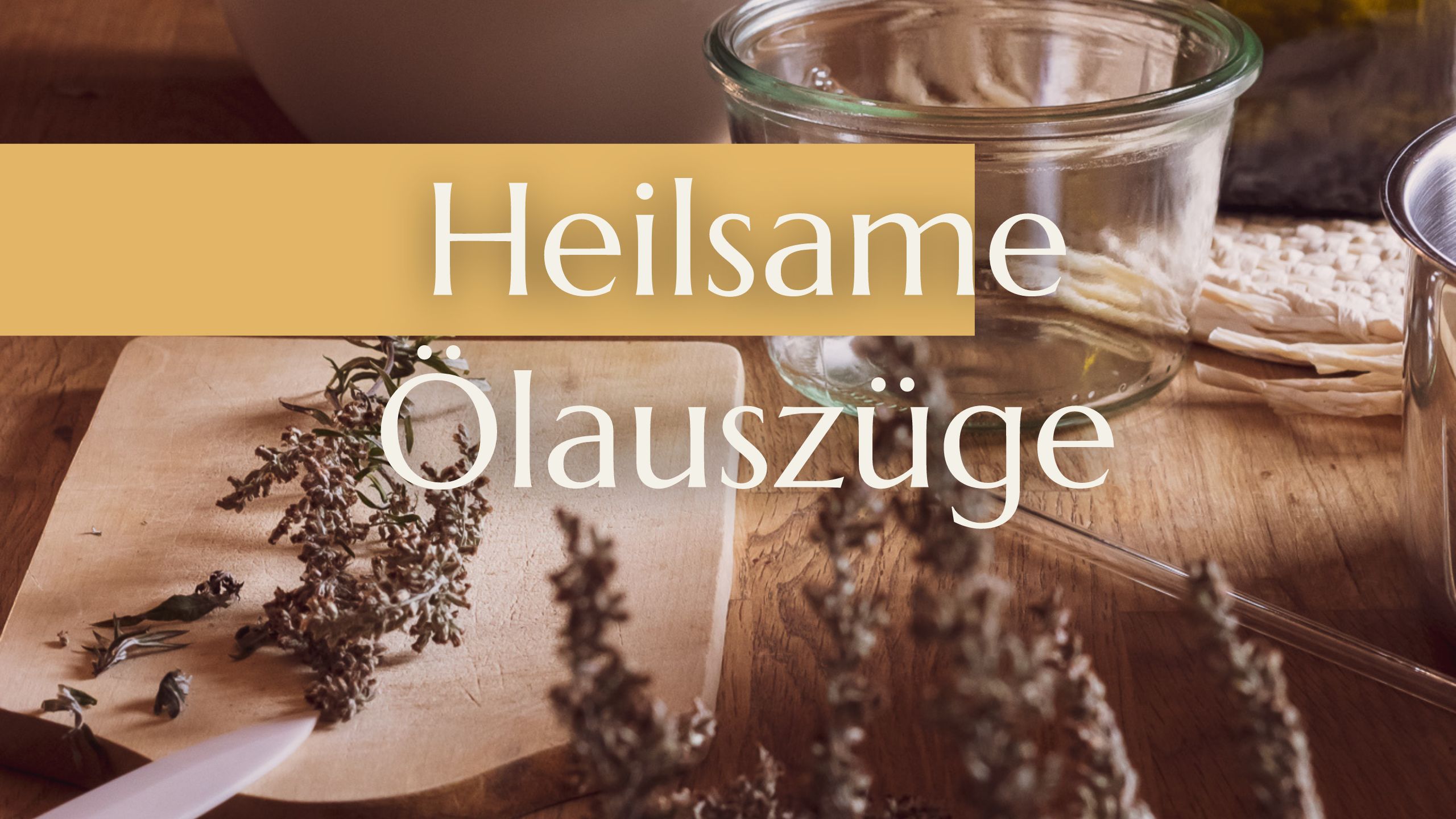 Heilsame Ölauszüge