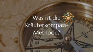 Was ist die Kräuterkompass-Methode?